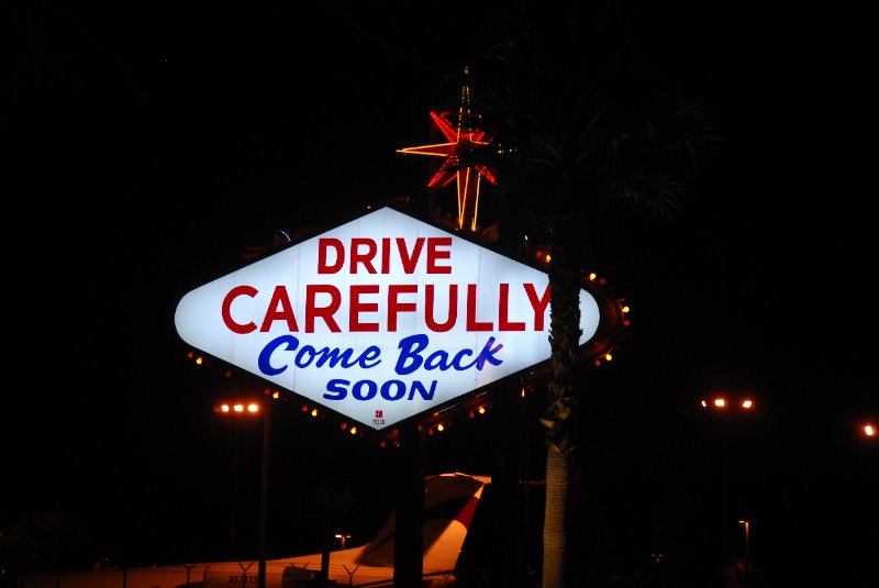 LasVegas020910-0826.jpg - Drive Carefully.  Come Back Soon.