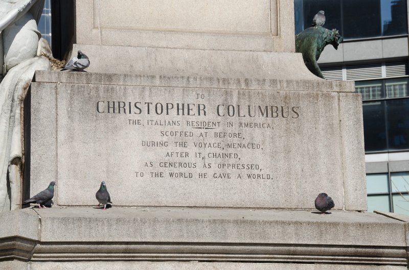 Manhattan032611-1952.jpg - Columbus Monument:  To Christopher Columbus, The Italians resident in America, scoffed at before, during the Voyage, Menaced, after it, chained, as generous as oppressed, to the world he gave a world.
